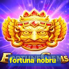 fortuna nobru